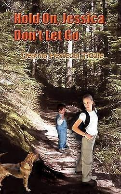 Hold on Jessica Don't Let Go