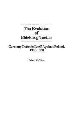The Evolution of Blitzkrieg Tactics