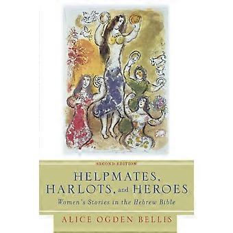 Helpmates Harlots And Heroes Women's Stories In The Hebrew Bible - Alice Ogden Bellis - Paperback - en Book