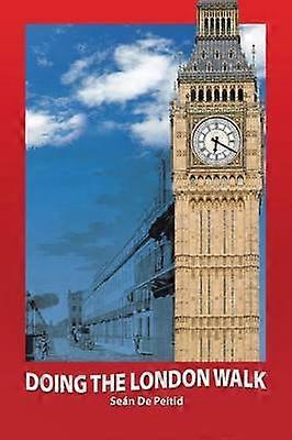 Doing The London Walk