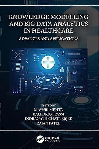 Knowledge Modelling and Big Data Analytics in Healthcare: Advances and Applications