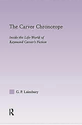 The Carver Chronotope: Contextualizing Raymond Carver