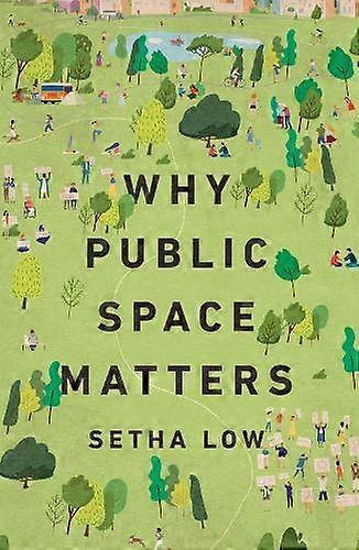 Why Public Space Matters - Low, Setha - Paperback - English Book - Development studies