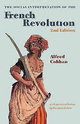Social Interp French Revolution 2ed The Wiles Lectures