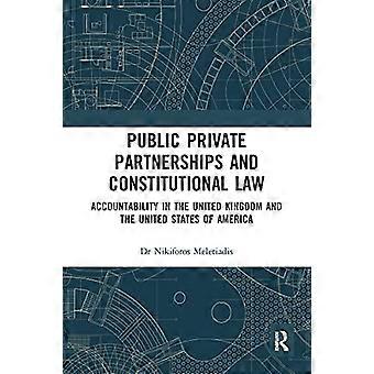 Publiek-private partnerschappen en constitutioneel recht: verantwoordingsplicht in het Verenigd Koninkrijk en de Verenigde Staten van Amerika