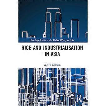 Riso e industrializzazione in Asia (Routledge Studies in the Modern History of Asia)