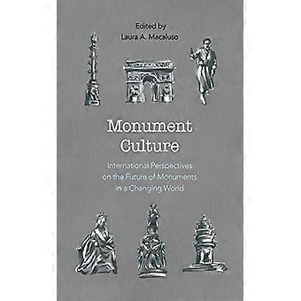 Monumentkultur: Internationale perspektiver på fremtiden for monumenter i en verden i forandring (American Association for State & Local History)