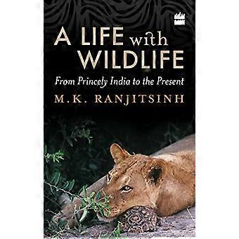 Una vida con vida salvaje: desde la India principesca hasta el presente