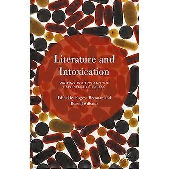 Literature And Intoxication Writing Politics And The Experience Of Excess - Springer Nature B.V - Hardcover - en Book