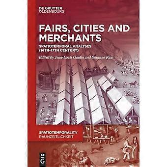 Foires, villes et marchands : analyses spatio-temporelles (XIVe-XVIIe siècle)