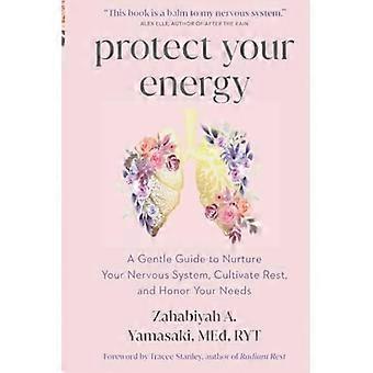 Beskyt din energi: En blid guide til at pleje dit nervesystem, dyrke hvile og imødekomme dine behov