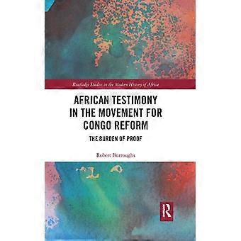 Testemunho Africano no Movimento pela Reforma do Congo: O Ônus da Prova - Robert Burroughs - Brochura - Livro em Inglês - História