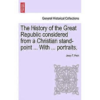 The History Of The Great Republic Considered From A Christian Stand-point. Wit - Jesse T. Peck - Paperback - English Book - History