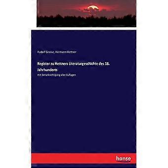 Register Zu Hettners Literaturgeschichte Des 18. Jahrhundertsmit Bercksichtigung - Hermann Hettner - Paperback - English Book - History
