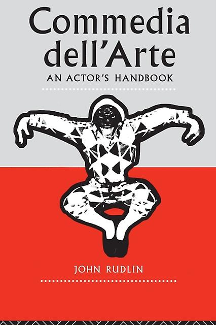 Commedia Dellarte An Actors Handbook by John Rudlin Paperback Book