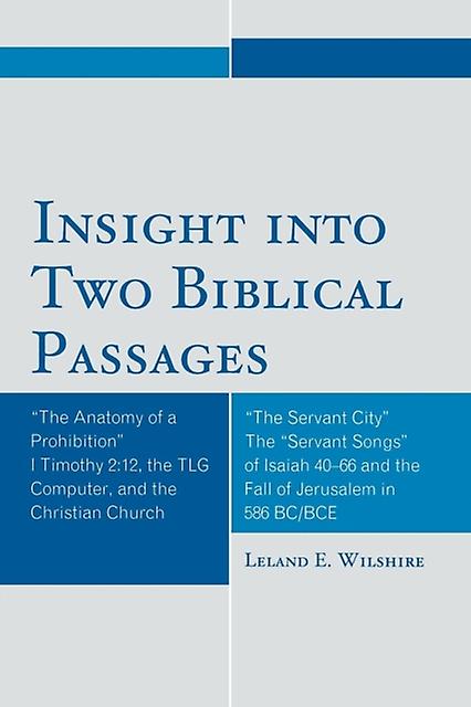 Insight Into Two Biblical Passages by Leland E. Wilshire Paperback Book