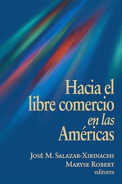 Hacia El Libre Comercio En Las Americas Paperback Book