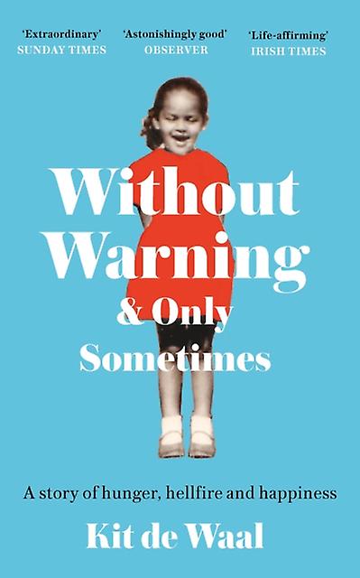 Without Warning And Only Sometimes by Kit de Waal Paperback Book
