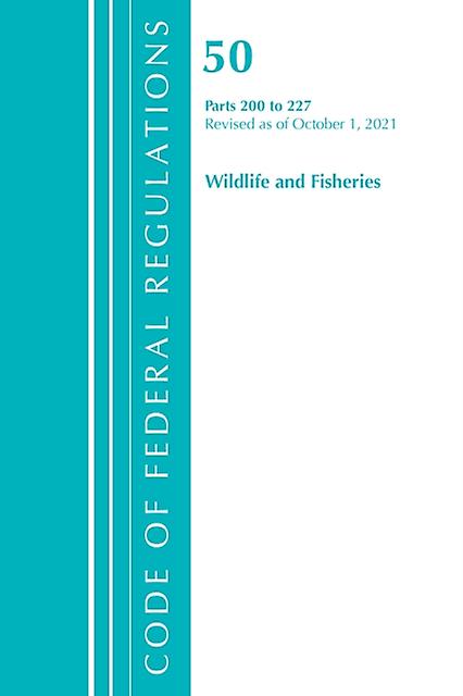 Code Of Federal Regulations Title 50 Wildlife And Fisheries 200227 Revised As Of by Office Of The Federal Register U.S. Paperback Book