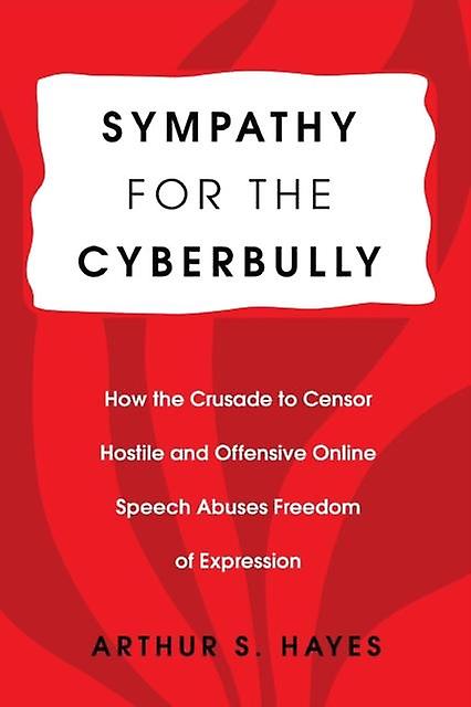 Sympathy For The Cyberbully by Arthur S. Hayes Paperback Book