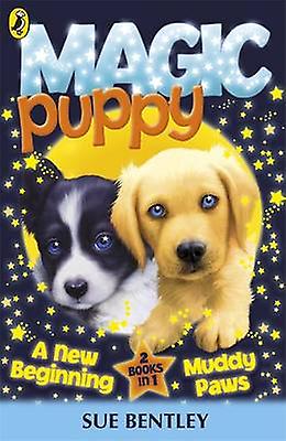 Magic Puppy A New Beginning And Muddy Paws by Sue Bentley Paperback
