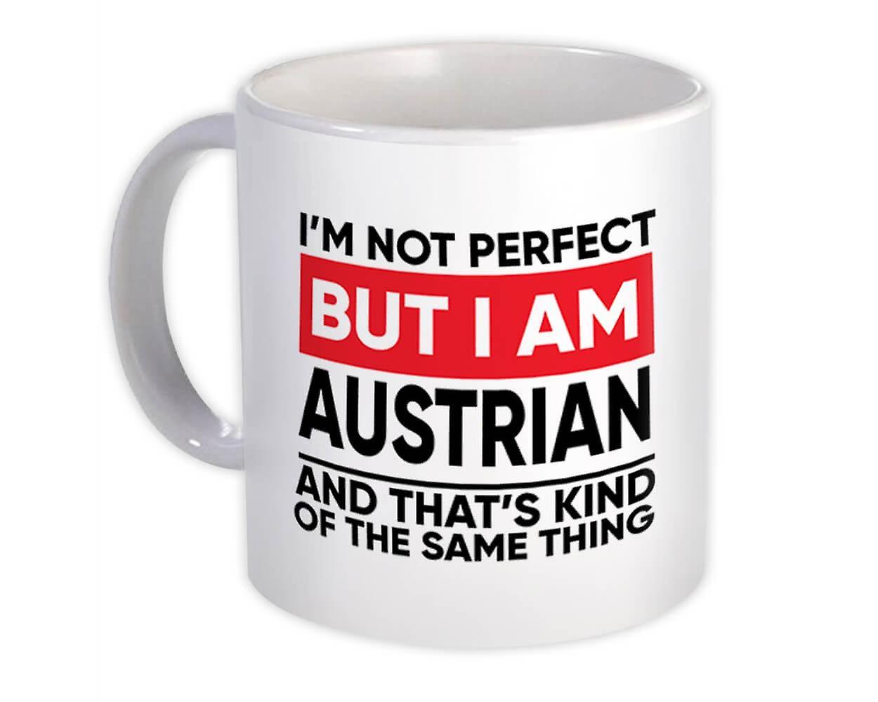 Gift Mug: I am Not Perfect Austrian Austria