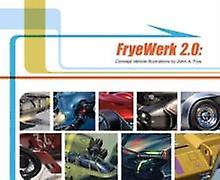 Fryewerk 2.0 Concept Vehicle Illustrations by John A. Frye Hardback Book