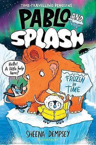 Pablo And Splash Frozen In Time by Sheena Dempsey Paperback Book