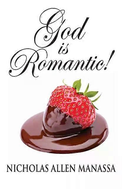 Dieu est romantique - Nicholas Allen Manassa