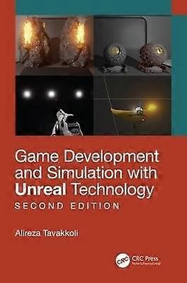 Game Development and Simulation with Unreal Technology Second Edition