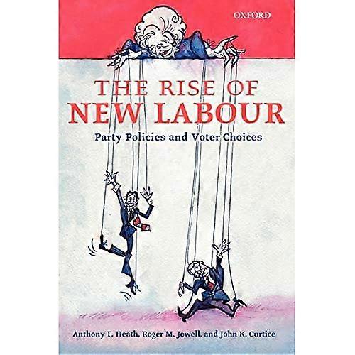 The Rise of New Labour: Party Policies and Voter Choices