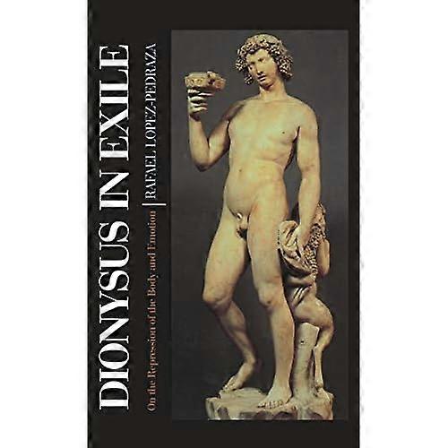 Dionysus in Exile: On the Repression of the Body and Emotion