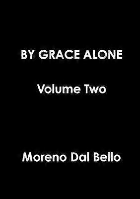 NUMAI PRIN GRAȚIE Volumul doi