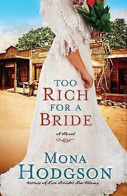 Too Rich for a Bride: A Novel: 02 (Sinclair Sisters of Cripple Creek Series)