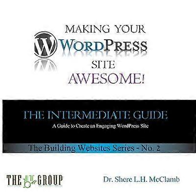Making Your WordPress Site Awesome The Intermediate Guide 2 Web Site