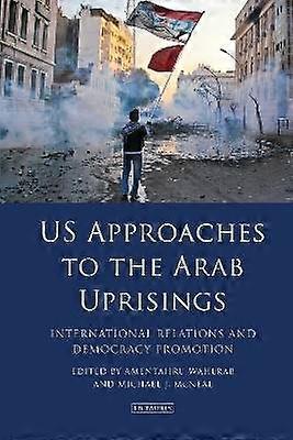 US Approaches to the Arab Uprisings