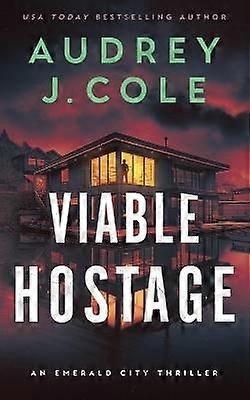 Viable Hostage 4 Emerald City Thriller