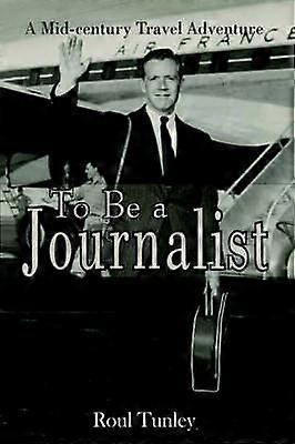 To Be a Journalist