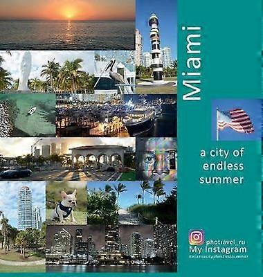 Miami A City of Endless Summer