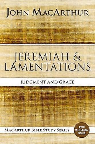 Jeremiah and Lamentations: Judgment and Grace