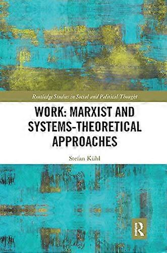 Work: Marxist and Systems Theoretical Approaches