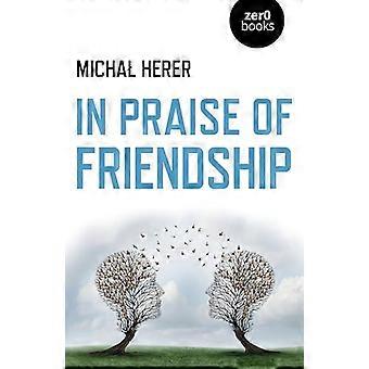 In Praise of Friendship