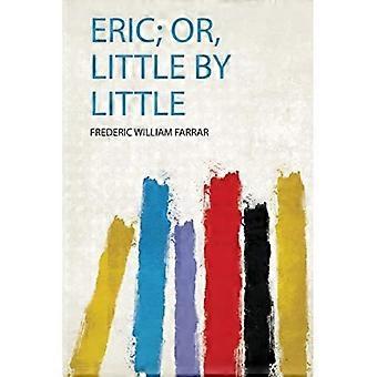 Eric; Eller, litt etter litt