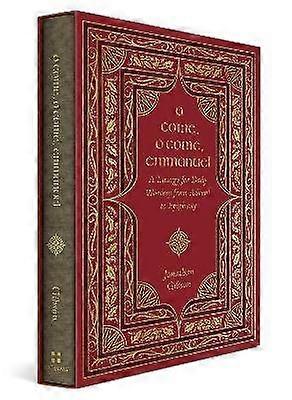 O Come O Come Emmanuel - A Liturgy for Daily Worship from Advent to Epiphany