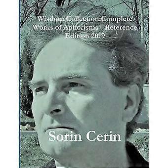 Wisdom Collectioncomplete Works Of Aphorisms - Reference Edition 2019 - Sorin Cerin - Paperback - en Book