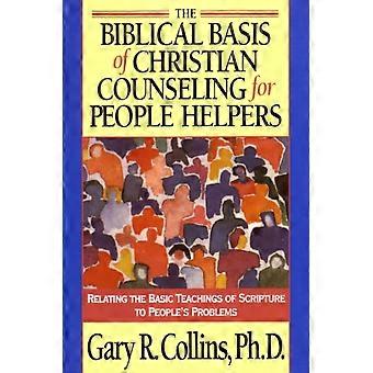 The Biblical Basis Of Christian Counseling For People Helpers - Gary R. Collins