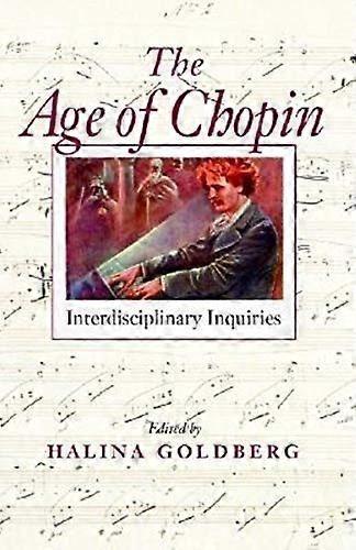 The Age of Chopin: Interdisciplinary Inquiries