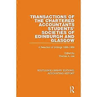 Transactions of the Chartered Accountants Students Societies of Edinburgh and Glasgow A Selection of Writings 1886 1958