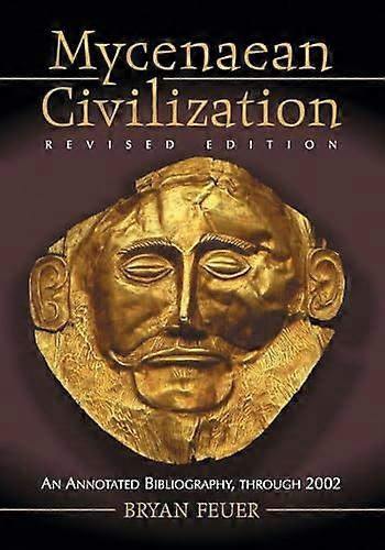 Mycenaean Civilization: An Annotated Bibliography through 2002 rev. ed.