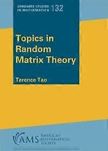 Topics In Random Matrix Theory by Terence Tao Paperback